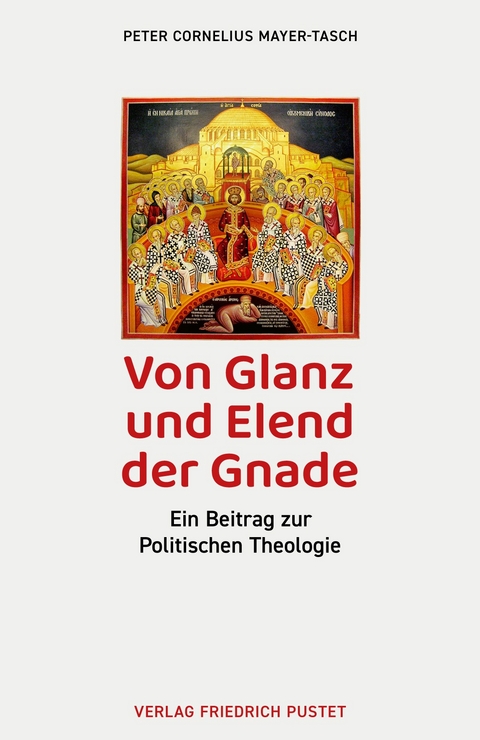 Von Glanz und Elend der Gnade - Peter Cornelius Mayer-Tasch