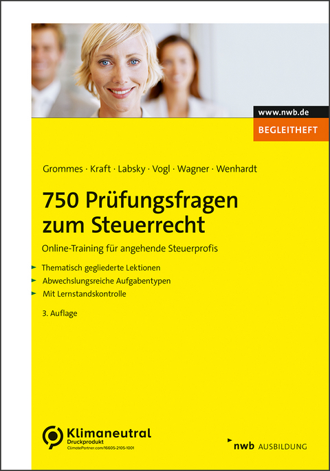 750 Prüfungsfragen zum Steuerrecht - Michael Grommes, Gerhard Kraft, Vanessa Labsky, Elmar Vogl, Edmund Wagner, Christoph Wenhardt