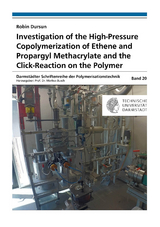 Investigation of the High-Pressure Copolymerization of Ethene and Propargyl Methacrylate and the Click-Reaction on the Polymer - Robin Moses Dursun