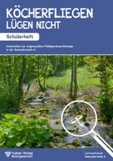 Köcherfliegen lügen nicht! - Schülerheft - 