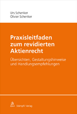 Praxisleitfaden zum revidierten Aktienrecht - Urs Schenker, Olivier Schenker