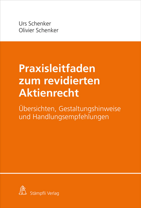 Praxisleitfaden zum revidierten Aktienrecht - Urs Schenker, Olivier Schenker