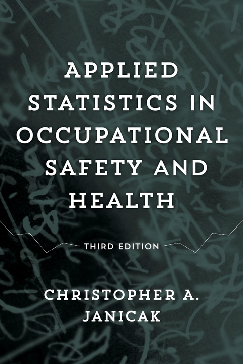 Applied Statistics in Occupational Safety and Health -  Christopher  A. Janicak