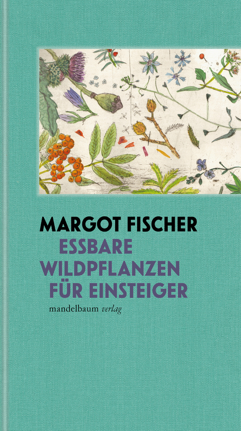 Essbare Wildpflanzen für Einsteiger - Margot Fischer