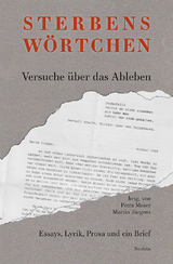 Sterbenswörtchen - Lothar Baier, Steffen Brück, Claude Cueni, Hannes Demming, Patrick Eiden-Offe, Martin Jürgens, Hermann Kinder, Christa Ludwig, Petra Moser, Leon Ospald, Guido Rademacher, Maximilian Riethmüller, Jochen Schimmang, Katrin Seglitz, Wolfgang Ullrich, Erdmut Wizisla, Barbara Zoeke