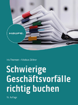 Schwierige Geschäftsvorfälle richtig buchen - Thomsen, Iris; Zöllner, Nikolaus