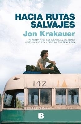 Hacia rutas salvajes / Into the Wild - Jon Krakauer