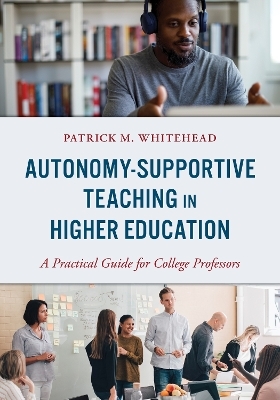 Autonomy-Supportive Teaching in Higher Education - Patrick M. Whitehead