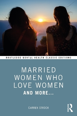 Married Women Who Love Women - Carren Strock