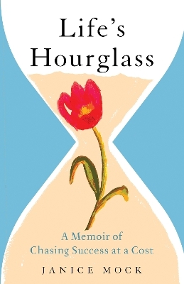 Life's Hourglass - Janice Mock