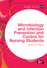 Microbiology and Infection Prevention and Control for Nursing Students - Deborah Ward,  Author