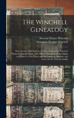 The Winchell Genealogy - Newton Horace Winchell, Alexander Newton Winchell