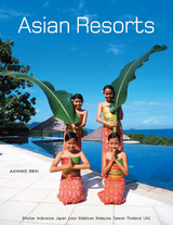 Asian Resorts -  Elizabeth Heilman Brooke,  Akihiko Seki