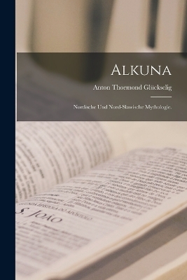 Alkuna - Anton Thormond Glückselig