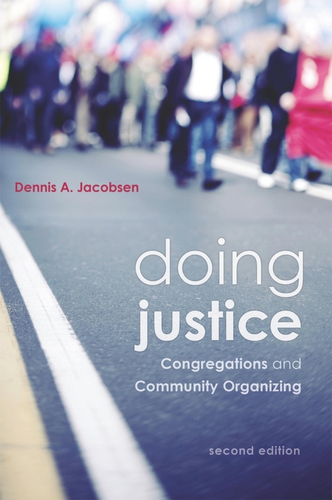 Doing Justice: Congregations and Community Organizing -  Dennis  A. Jacobsen