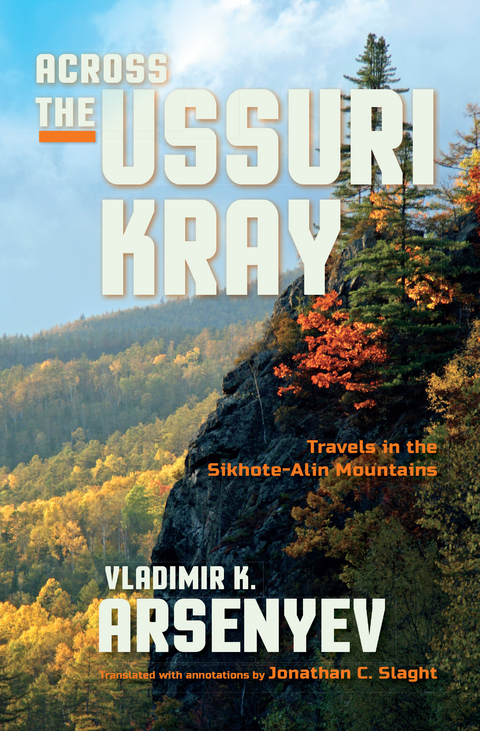 Across the Ussuri Kray -  Vladimir K. Arsenyev