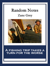 Random Notes -  Zane Grey