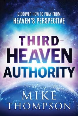 Third Heaven Authority - Mike Thompson