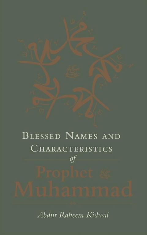 Blessed Names and Characteristics of Prophet Muhammad - Abdur Raheem Kidwai