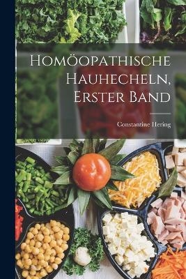 Homöopathische Hauhecheln, Erster Band - Constantine Hering