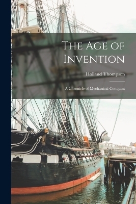 The Age of Invention - Holland Thompson