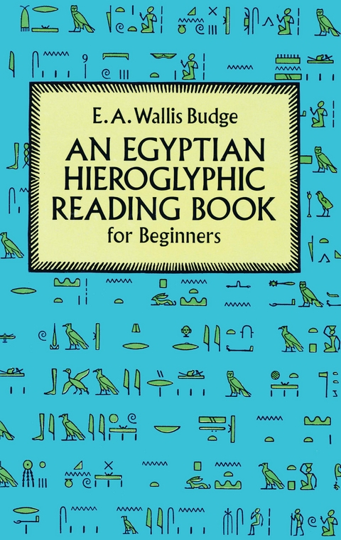 Egyptian Hieroglyphic Reading Book for Beginners -  E. A. Wallis Budge