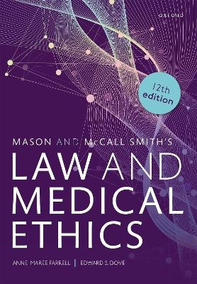 Mason and McCall Smith's Law and Medical Ethics - Anne-Maree Farrell, Edward S. Dove