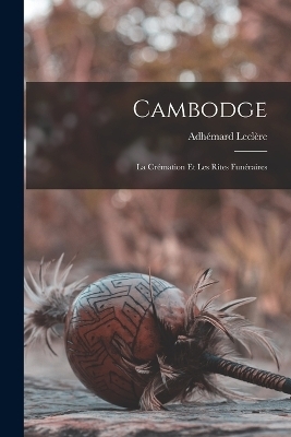 Cambodge - Adhémard Leclère