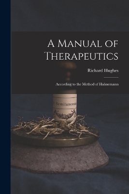 A Manual of Therapeutics - Richard Hughes