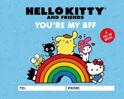 Hello Kitty and Friends: You're My BFF - Kristen Tafoya Humphrey, Merrill Hagan, Sanrio Sanrio