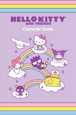 Hello Kitty and Friends Character Guide - Kristen Tafoya Humphrey, Merrill Hagan