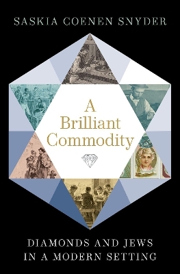 A Brilliant Commodity - Saskia Coenen Snyder