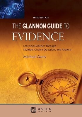 The Glannon Guide to Evidence - Michael Avery