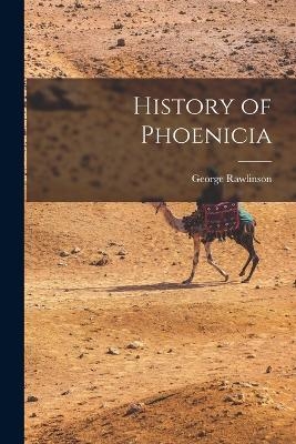 History of Phoenicia - George Rawlinson