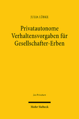 Privatautonome Verhaltensvorgaben für Gesellschafter-Erben - Julia Lübke