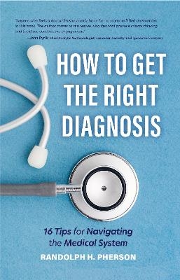 How to Get the Right Diagnosis - Randolph H. Pherson