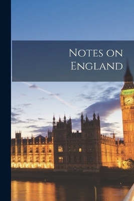 Notes on England -  Anonymous