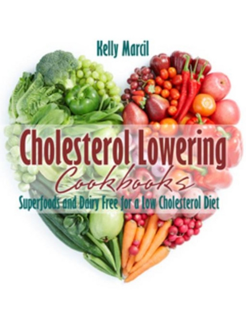 Cholesterol Lowering Cookbooks -  Kelly Marcil