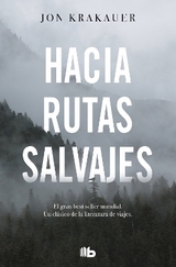 Hacia rutas salvajes / Into the Wild - Krakauer, Jon