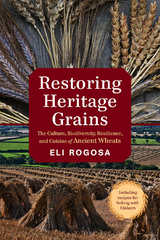 Restoring Heritage Grains - Eli Rogosa