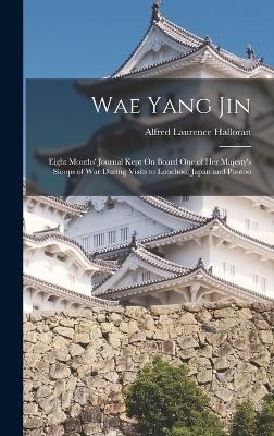 Wae Yang Jin - Alfred Laurence Halloran