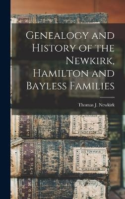 Genealogy and History of the Newkirk, Hamilton and Bayless Families - 