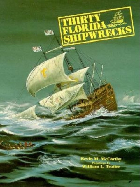 Thirty Florida Shipwrecks -  Kevin M. McCarthy