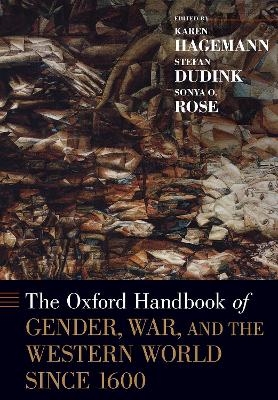 The Oxford Handbook of Gender, War, and the Western World since 1600 - 