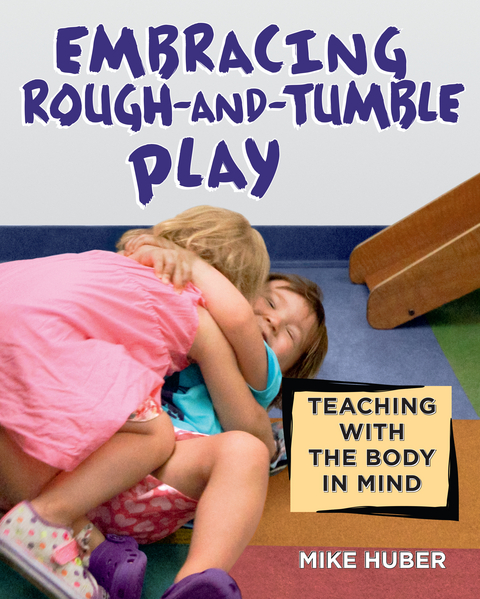 Embracing Rough-and-Tumble Play - Mike Huber