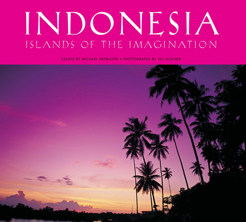 Indonesia: Islands of the Imagination - Michael Vatikiotis