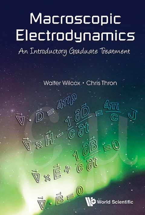 MACROSCOPIC ELECTRODYNAMICS - Walter Mark Wilcox, Christopher P Thron