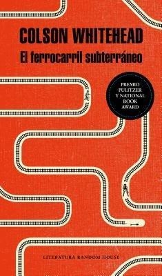 El ferrocarril subterráneo / The Underground Railroad - Colson Whitehead