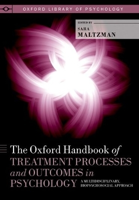 The Oxford Handbook of Treatment Processes and Outcomes in Psychology - 