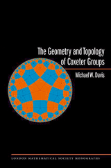 The Geometry and Topology of Coxeter Groups. (LMS-32) -  Michael W. Davis